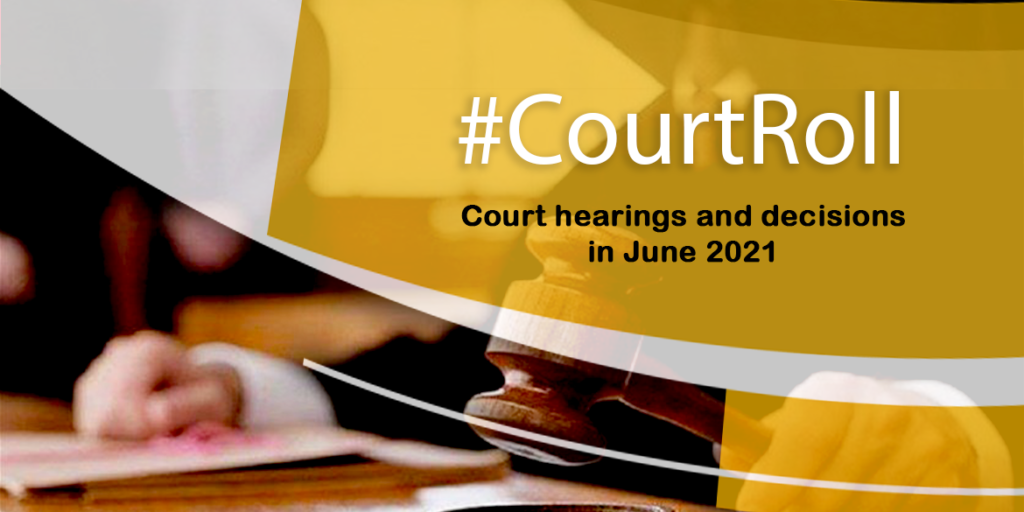 #CourtRoll  Court hearings and decisions in June 2021